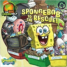 SpongeBob to the Rescue!: Little Green Nickelodeon: A Trashy Tale About Recycling by Alison Inches