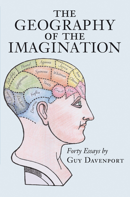 The Geography of the Imagination: Forty Essays by Guy Davenport