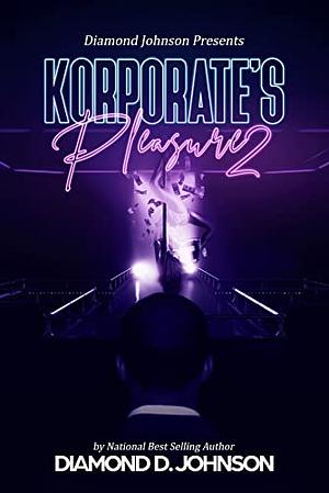 Korporate's Pleasure 2 by Diamond D. Johnson, Diamond Johnson