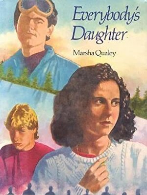 Everybody's Daughter by Marsha Qualey