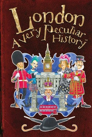 London: A Very Peculiar History (Cherished Library) by Jim Pipe