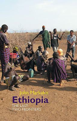 Ethiopia: The Last Two Frontiers by John Markakis