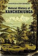 Natural History of Kanchenjunga: An Epic Story of Peoples, Cultures, Ethnology and Zoology of East Nepal by Joseph Dalton Hooker