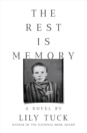 The Rest is Memory by Lily Tuck