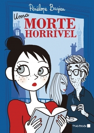 Uma Morte Horrível by Fernando Scheibe, Pénélope Bagieu