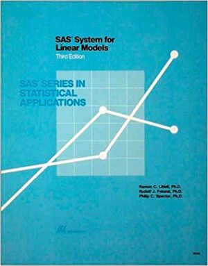 SAS System for Linear Models by Rudolf J. Freund, Ramon C. Littell, Walter W. Stroup