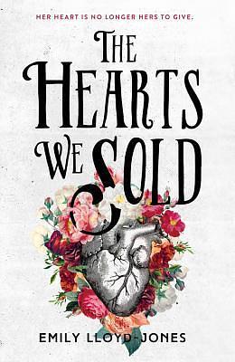 Hearts We Sold by Emily Lloyd-Jones, Emily Lloyd-Jones