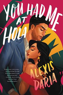 You Had Me at Hola by Alexis Daria