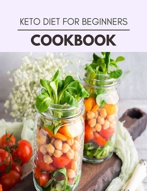 Keto Diet For Beginners Cookbook: Easy and Delicious for Weight Loss Fast, Healthy Living, Reset your Metabolism - Eat Clean, Stay Lean with Real Food by Madeleine Taylor