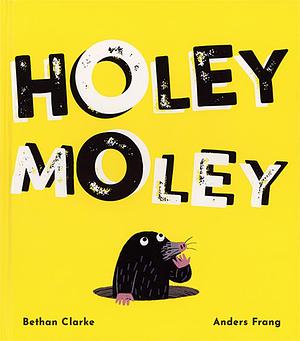 Holey Moley by Bethan Clarke