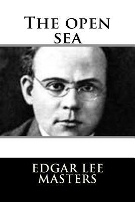 The open sea by Edgar Lee Masters
