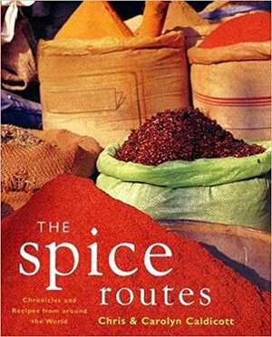 The Spice Routes by Carolyn Caldicott, Chris Caldicott