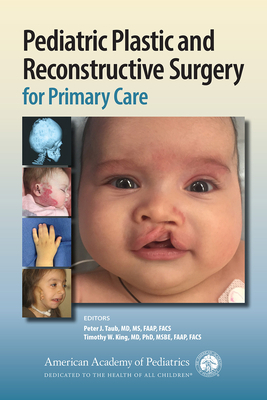 Pediatric Plastic and Reconstructive Surgery for Primary Care by American Academy of Pediatrics (Aap)