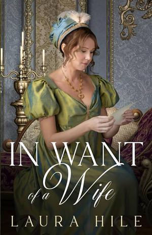 In Want of a Wife  by Laura Hile