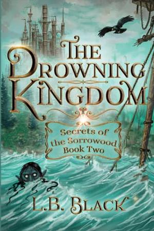 The Drowning Kingdom by L.B. Black