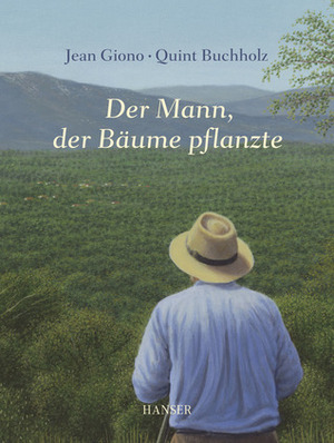 Der Mann, der Bäume pflanzte by Jean Giono, Uli Aumüller, Quint Buchholz