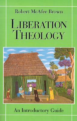 Liberation Theology: An Introductory Guide by Robert McAfee Brown