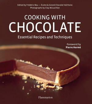 The Definitive Book of Chocolate: Recipes and Techniques by PIERRE HERME, L'Ecole du Grand Chocolat Valrhona, Pierre Hermé, Frederic Bau, Clay Mclachlan