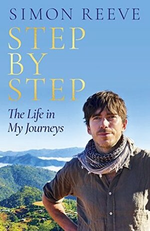Step By Step: 'Every bit as turbulent as his on-screen adventures' Mail on Sunday by Simon Reeve