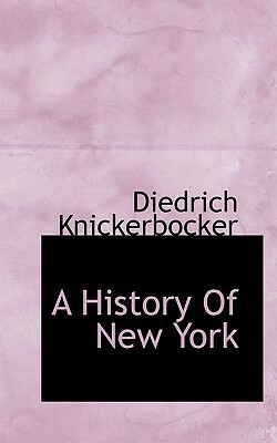A History of New York by Diedrich Knickerbocker