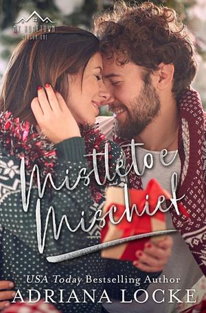 Mistletoe Mischief by Adriana Locke