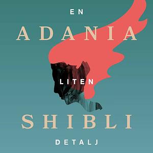 En liten detalj by Adania Shibli