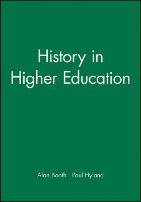 History in Higher Education: New Directions in Teaching and Learning by 