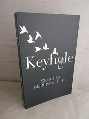 Keyhole by Matthew G. Rees