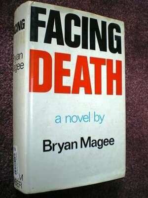 Facing Death by Bryan Magee