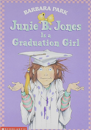 Junie B. Jones is a Graduation Girl by Barbara Park