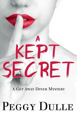 A Kept Secret by Peggy Dulle