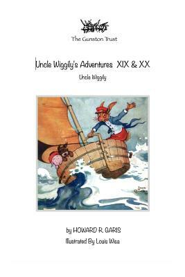 Uncle Wiggily's Adventures XIX & XX: Uncle Wiggily by Howard R. Garis