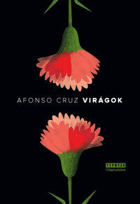 Virágok by Afonso Cruz
