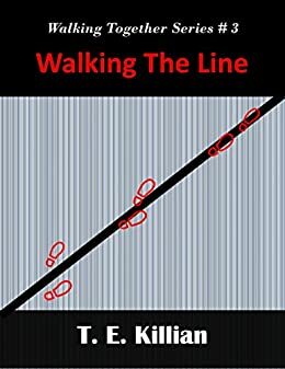 Walking the Line by T.E. Killian