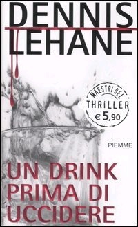 Un drink prima di uccidere by Dennis Lehane