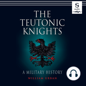 The Teutonic Knights: A Military History by William Urban