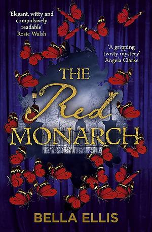 The Red Monarch: The Brontë sisters take on the underworld of London in this exciting and gripping sequel by Bella Ellis, Bella Ellis