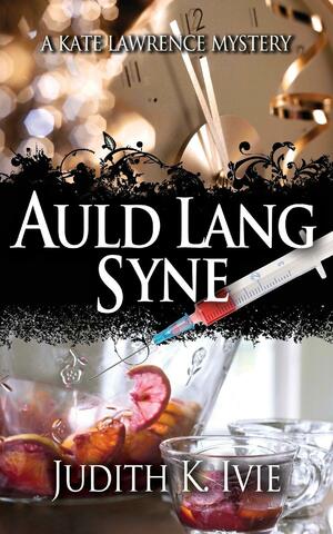 Auld Lang Syne by Judith K. Ivie