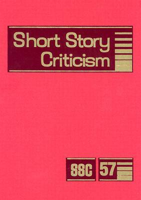 Short Story Criticism: Criticism of the Works of Short Fiction Writers by 