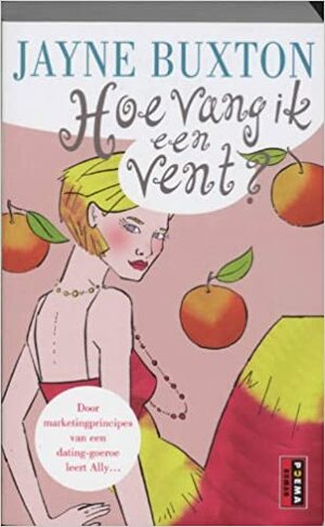 Hoe vang ik een vent? by Jayne Buxton