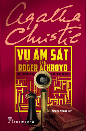 Vụ Ám Sát Ông Roger Ackroyd by Agatha Christie