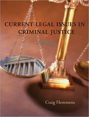 Current Legal Issues in Criminal Justice: Readings by Craig Hemmens
