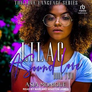 Lilac: A Sound Love by Asia Monique