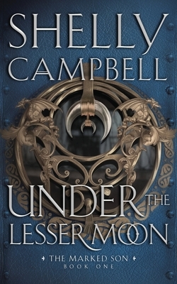 Under the Lesser Moon by Shelly Campbell