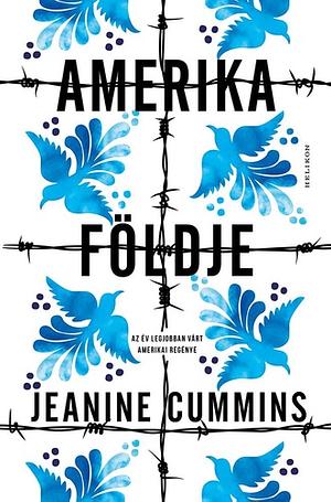 Amerika földje by Jeanine Cummins