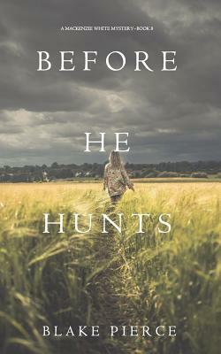 Before He Hunts by Blake Pierce