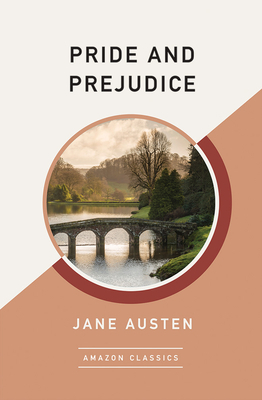 Pride and Prejudice (Amazonclassics Edition) by Jane Austen