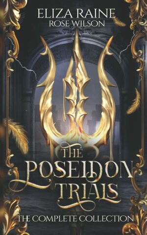 The Poseidon Trials: The Complete Collection by Eliza Raine, Rose Wilson