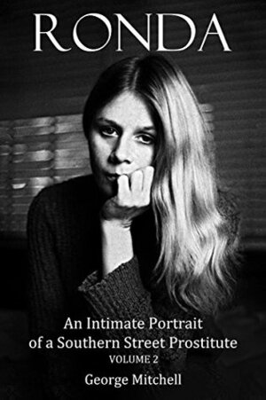 Ronda: An Intimate Portrait of a Southern Street Prostitute, Volume Two by George Mitchell