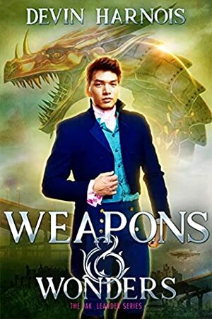 Weapons & Wonders by Devin Harnois